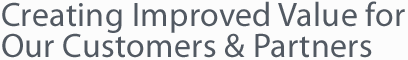 Creating Improved Value for Our Customers and Partners